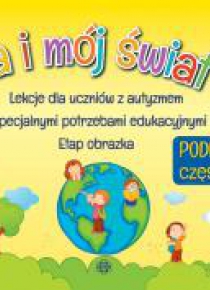 Ja i mój świat. Lekcje dla uczniów z ... podr cz.2