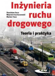 Inżynieria ruchu drogowego. Teoria i praktyka w.II