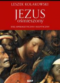 Jezus ośmieszony. Esej apologetyczny i sceptyczny