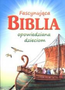 Fascynująca biblia opowiedziana dzieciom