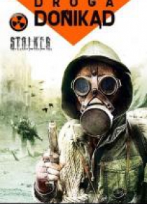 S.T.A.L.K.E.R. - Droga donikąd