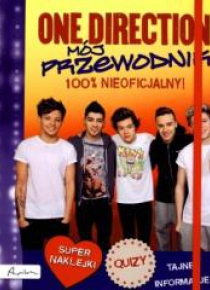 One Direction. Mój przewodnik 100% nieoficjalny