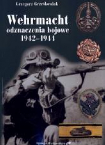 Wehrmacht. Odznaczenia bojowe 1942-1944