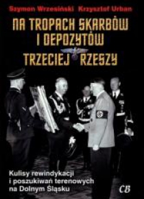 Na tropach skarbów i depozytów Trzeciej Rzeszy