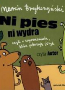 Ni Pies Ni Wydra. Wiersze Audio CD