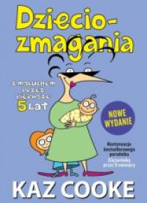 Dzieciozmagania. Z maluchem przez pierwsze 5 lat