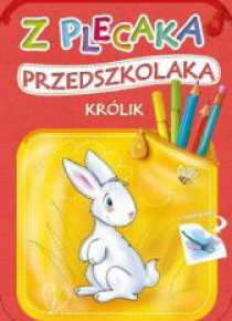 Z plecaka przedszkolaka. Królik