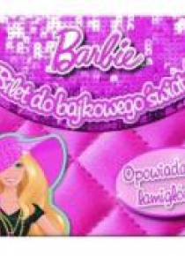 Barbie. Bilet do bajkowego świata!