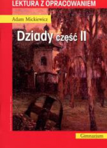 Lektura z opracowaniem Dziady część II