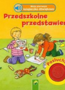Przedszkolne przedstawienie. Moja pierwsza...