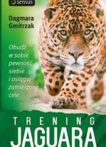 Trening Jaguara. Obudź w sobie pewność siebie ...