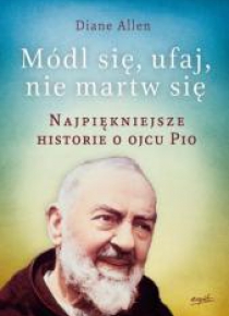 Módl się, ufaj, nie martw się