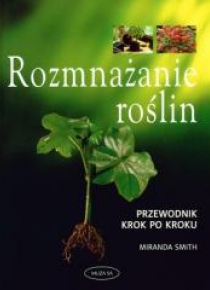 Rozmnażanie roślin przewodnik krok po kroku
