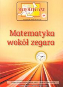 Miniatury matematyczne 24 Matematyka wokół..