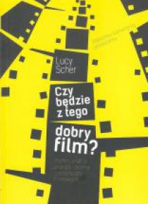 Czy będzie z tego dobry film?