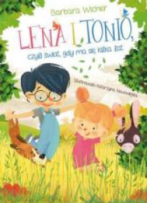 Lena i Tonio, czyli świat, gdy ma się kilka lat