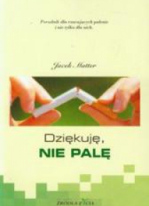 Dziękuję, nie palę. Poradnik dla rzucających...