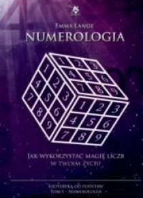 Numerologia. Tom 1. Ezoteryka od podstaw