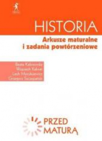 Historia. Przed maturą. Arkusze maturalne