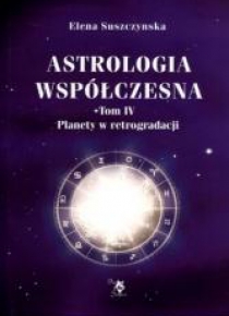 Astrologia współczesna. Tom IV Planety ...