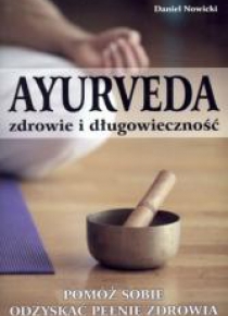 Ayurveda. Zdrowie i długowieczność
