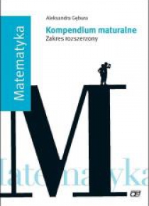 Kompendium maturalne. Matematyka ZR OE