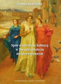 Spór o literaturę kobiecą w dwudziestoleciu...