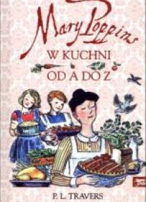 Mary Poppins od A do Z. Mary Poppins w kuchni
