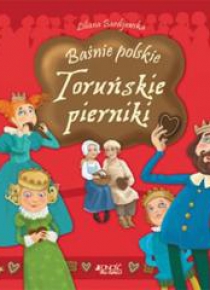Baśnie polskie. Toruńskie pierniki