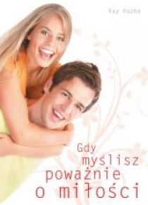 Gdy myślisz poważnie o miłości