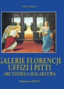 Arcydzieła malarstwa. Galerie Florencji Uffizi