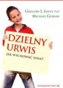 Dzielny urwis. Jak wychować syna?