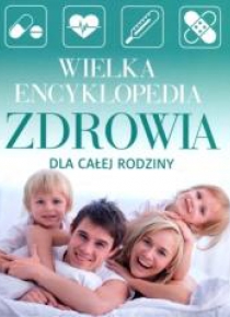 Wielka encyklopedia zdrowia dla całej rodziny
