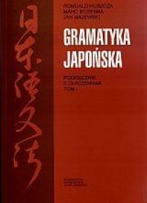 Gramatyka japońska. Podręcznik z ćwiczeniami T.1
