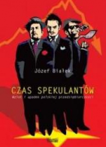 Czas spekulantów. Wzlot i upadek polskiej przeds.