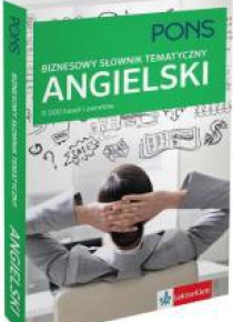 Angielski. Biznesowy słownik tematyczny PONS