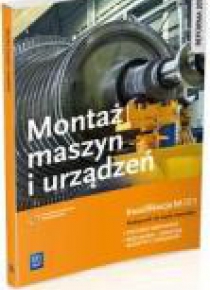 Montaż maszyn i urządzeń. Kwalifikacja M.17.1