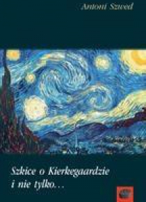 Szkice o Kierkegaardzie i nie tylko