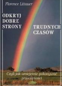 Odkryj dobre strony trudnych czasów