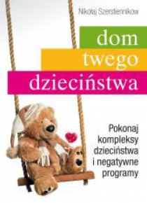 Dom twego dzieciństwa