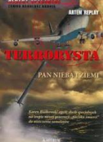 Terrorysta. Pan nieba i ziemi.