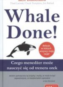 Whale Done! Czego menedżer może nauczyć się ...