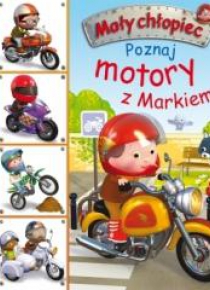 Mały chłopiec. Poznaj motory z Markiem
