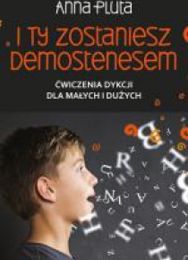 I ty zostaniesz Demostenesem