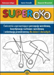Superoko. Ćwiczenia usprawniające percepcję wzrok.