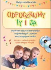 Odpocznijmy ty i ja. Słuchanki dla... +CD(kpl)