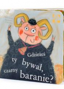 Gdzieżeś ty bywał, czarny baranie?
