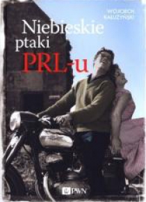 Niebieskie ptaki PRL-u