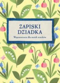 Zapiski Dziadka. Wspomnienia dla moich wnuków
