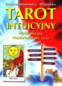 Tarot intuicyjny. Wielkie Arkana
